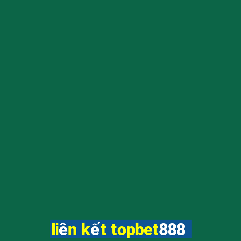 liên kết topbet888