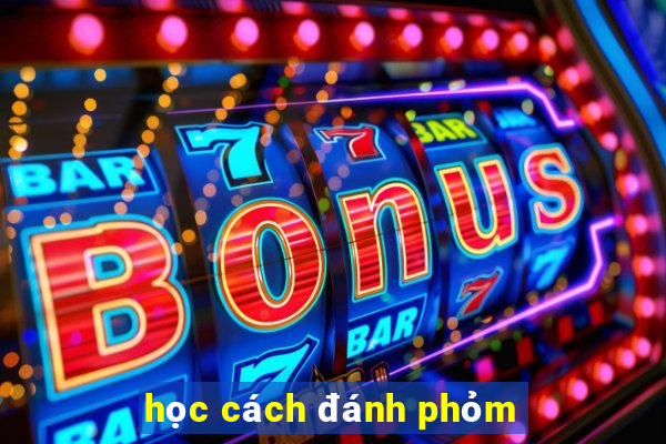 học cách đánh phỏm