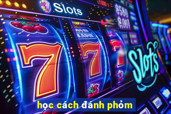 học cách đánh phỏm