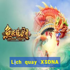 Lịch quay XSDNA hôm nay