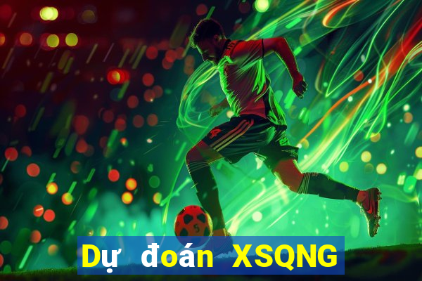 Dự đoán XSQNG ngày thứ sáu