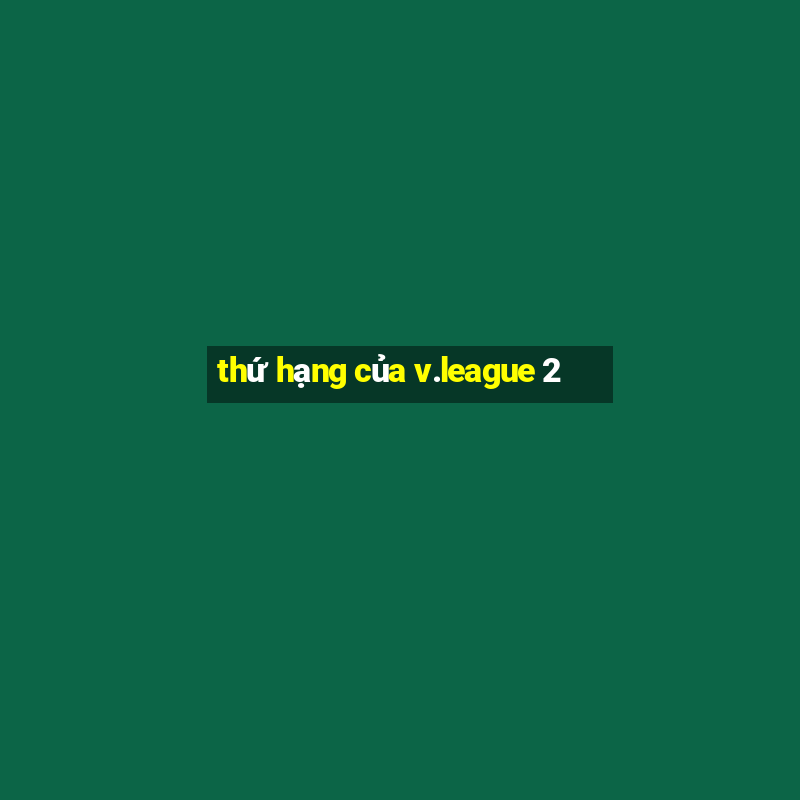 thứ hạng của v.league 2