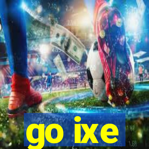 go ixe