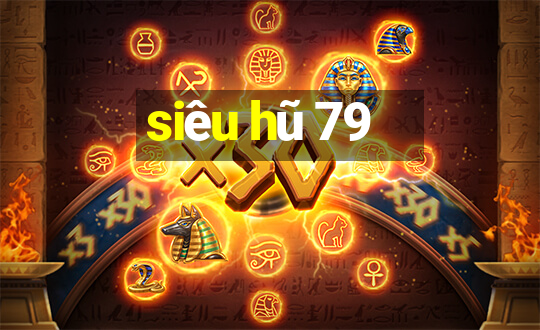 siêu hũ 79