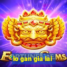 lo gan gia lai