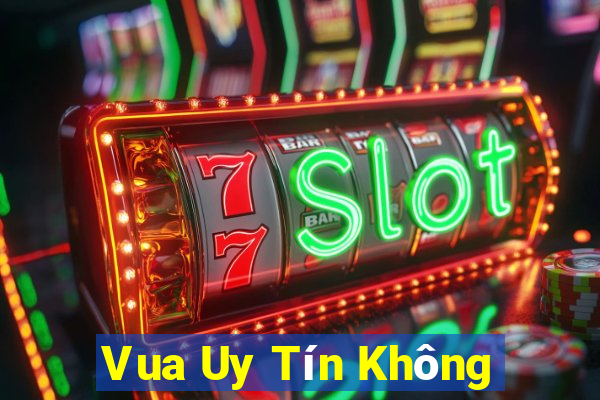 Vua Uy Tín Không