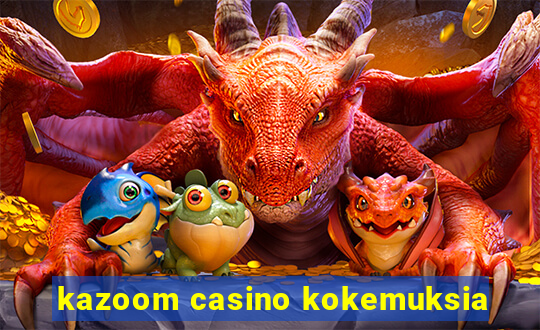 kazoom casino kokemuksia