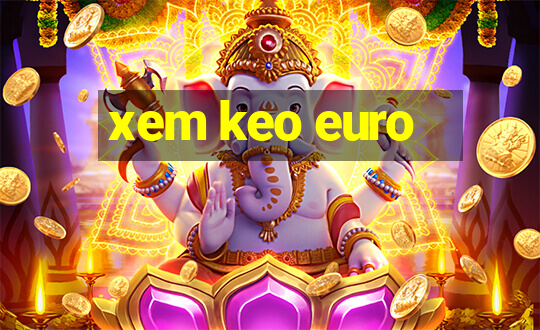 xem keo euro