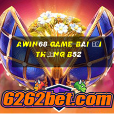 Awin68 Game Bài Đổi Thưởng B52