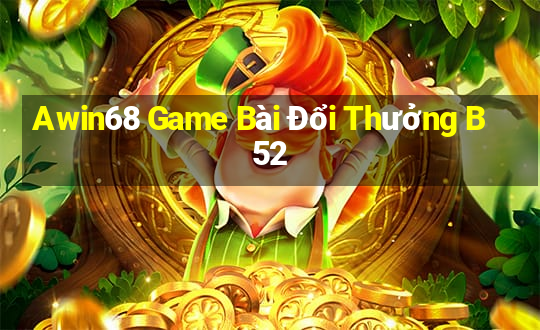 Awin68 Game Bài Đổi Thưởng B52