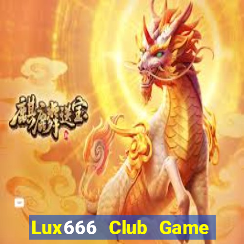 Lux666 Club Game Bài 567