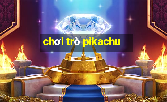 chơi trò pikachu