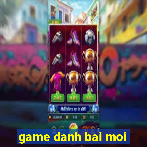 game danh bai moi