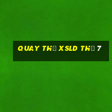 Quay thử XSLD Thứ 7