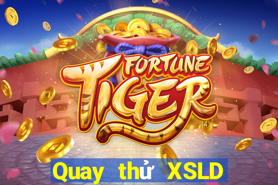 Quay thử XSLD Thứ 7