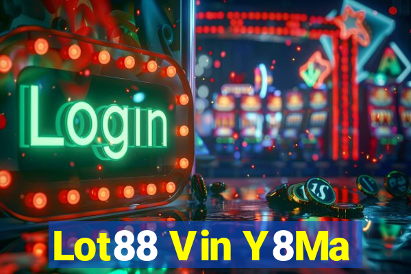 Lot88 Vin Y8Ma