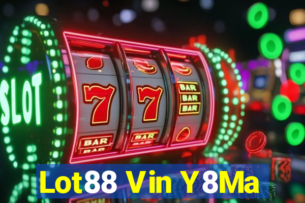 Lot88 Vin Y8Ma