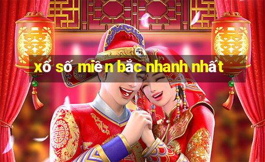 xổ số miền bắc nhanh nhất