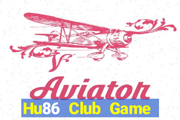 Hu86 Club Game Bài B52 Đổi Thưởng