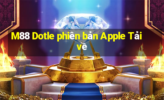 M88 Dotle phiên bản Apple Tải về