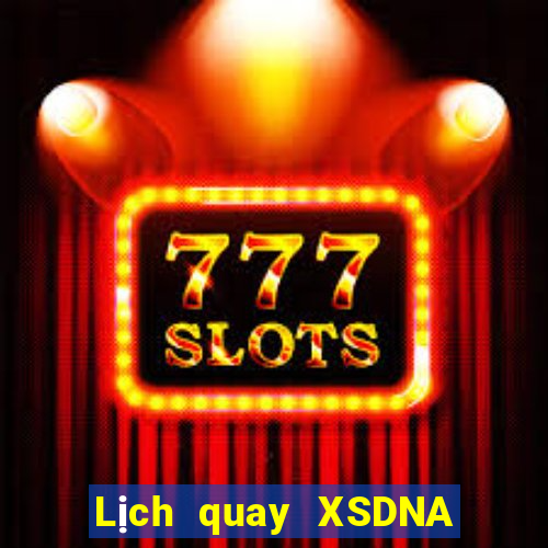 Lịch quay XSDNA ngày 24