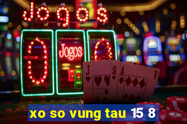 xo so vung tau 15 8