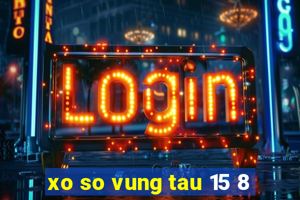 xo so vung tau 15 8