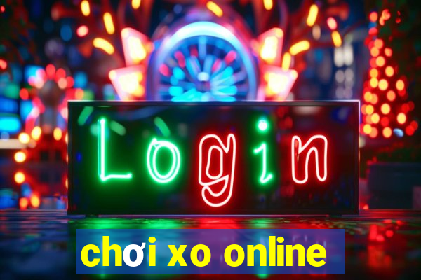 chơi xo online