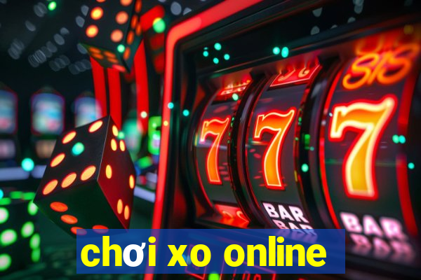 chơi xo online