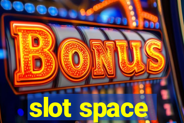 slot space