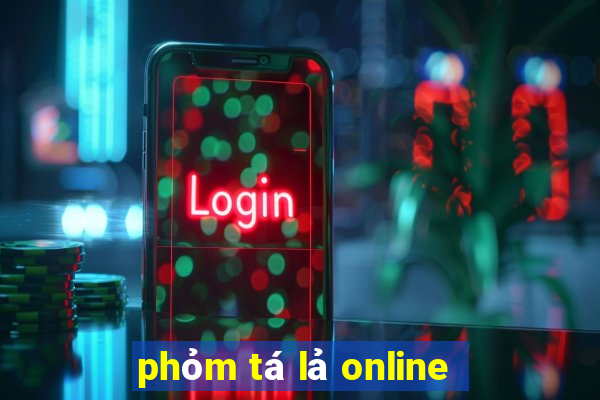 phỏm tá lả online