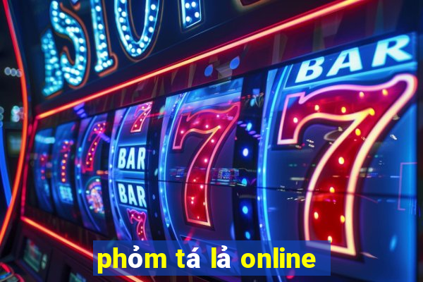 phỏm tá lả online