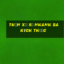 Thần xổ số nhanh ba kích thước