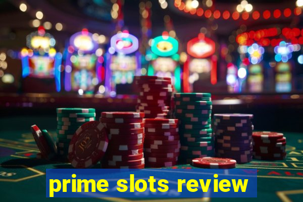 prime slots review