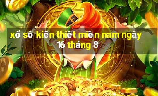 xổ số kiến thiết miền nam ngày 16 tháng 8