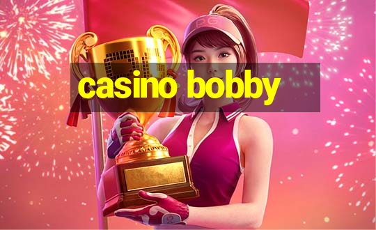 casino bobby