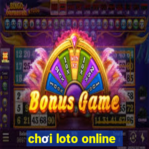 chơi loto online