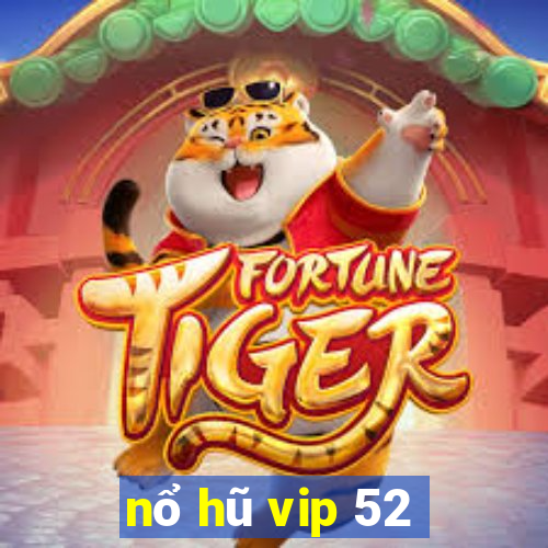 nổ hũ vip 52