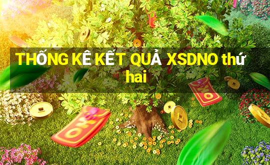 THỐNG KÊ KẾT QUẢ XSDNO thứ hai