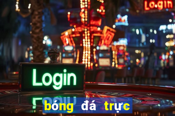 bóng đá trực tiếp tivi