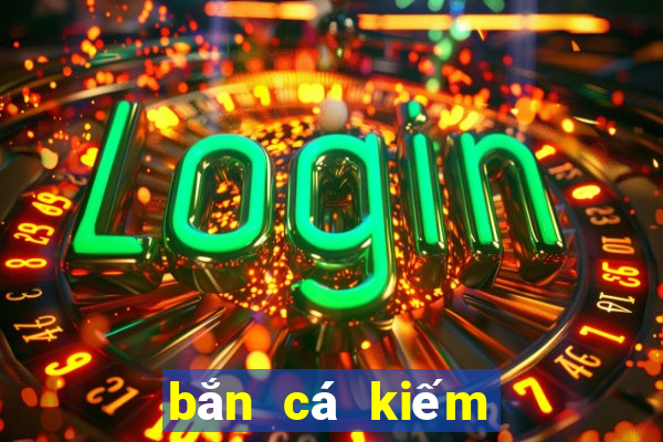 bắn cá kiếm tiền năm 2020