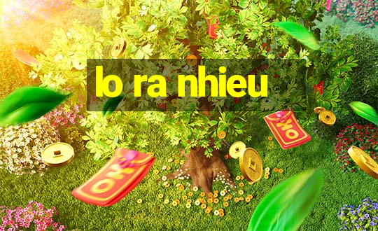 lo ra nhieu