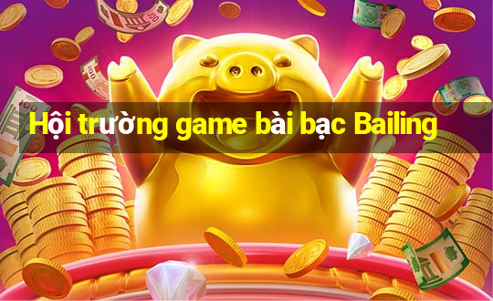 Hội trường game bài bạc Bailing