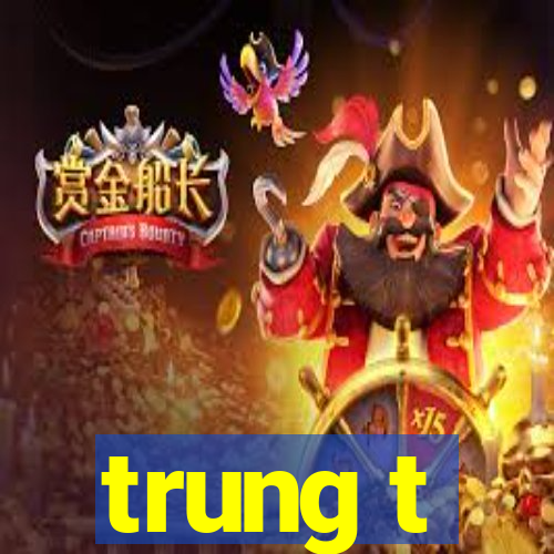 trung t