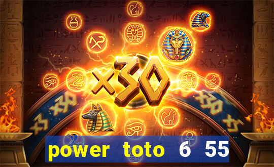 power toto 6 55 lucky number