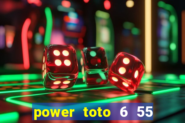 power toto 6 55 lucky number