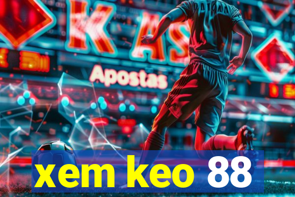 xem keo 88