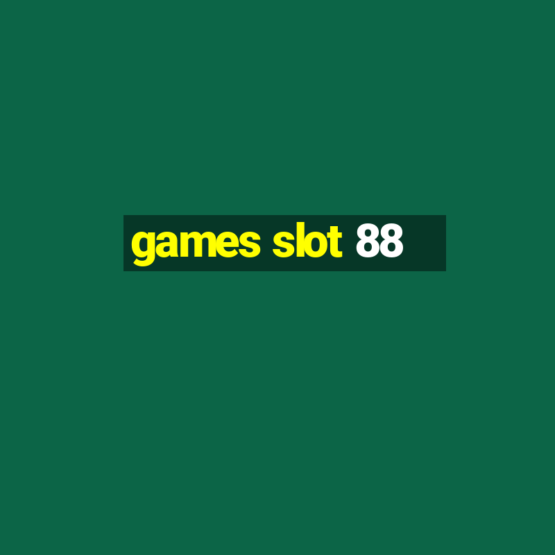 games slot 88