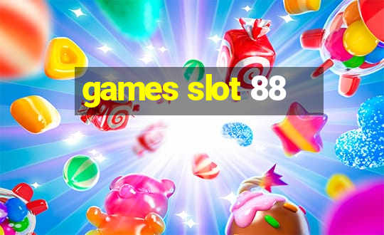 games slot 88