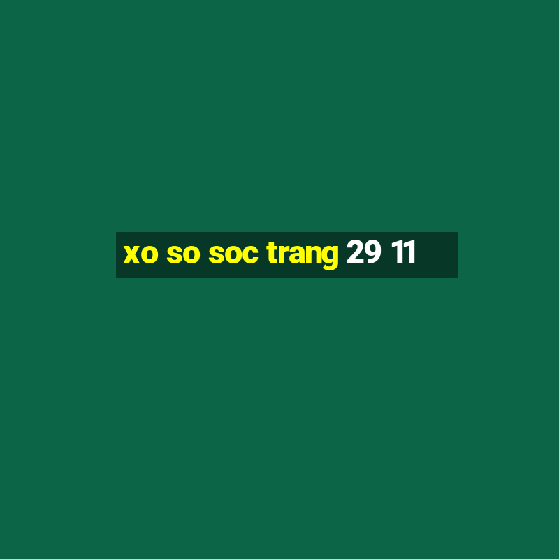 xo so soc trang 29 11